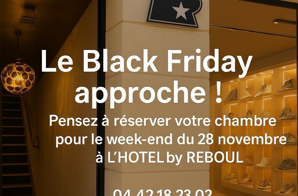 BLACK FRIDAY ! Béneficiez de 15% sur votre nuit d’hôtel *